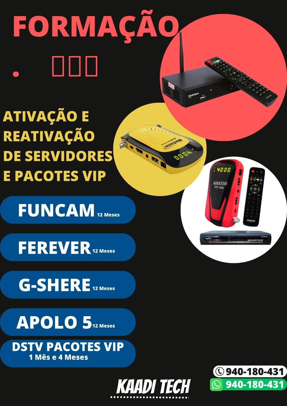 FORMAÇÃO DE ATIVAÇÃO E REATIVAÇÃO DE SERVIDORES PARA E PACOTES VIP (DSTV)